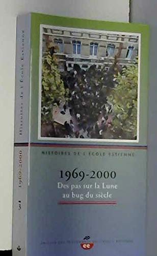 Histoires de l'école Estienne.: Tome 3 : 1969-2000 : "des pas sur la lune au bug du siècle" book