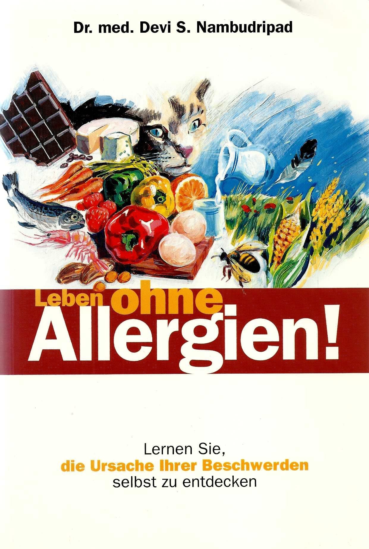 Leben ohne Allergien! Lernen Sie, die Ursache Ihrer Beschwerden selbst zu entdecken Books