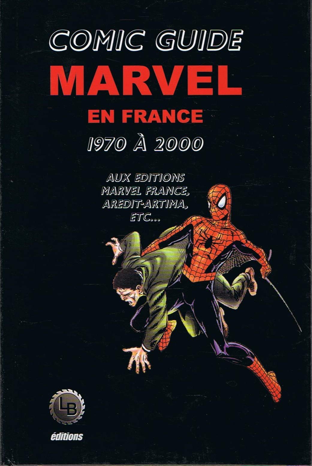 Comic Guide Marvel en France: Tome 2, Les comics Marvel adaptés en France de 1970 à 2000 Books