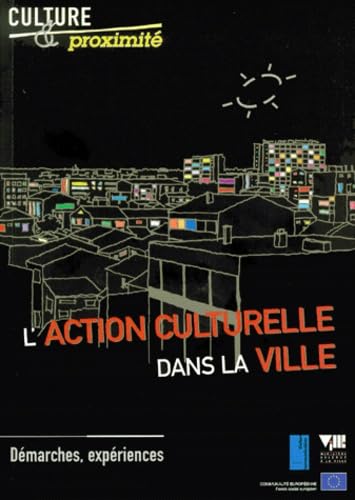 L'action culturelle dans la ville.: Démarches, expériences Books