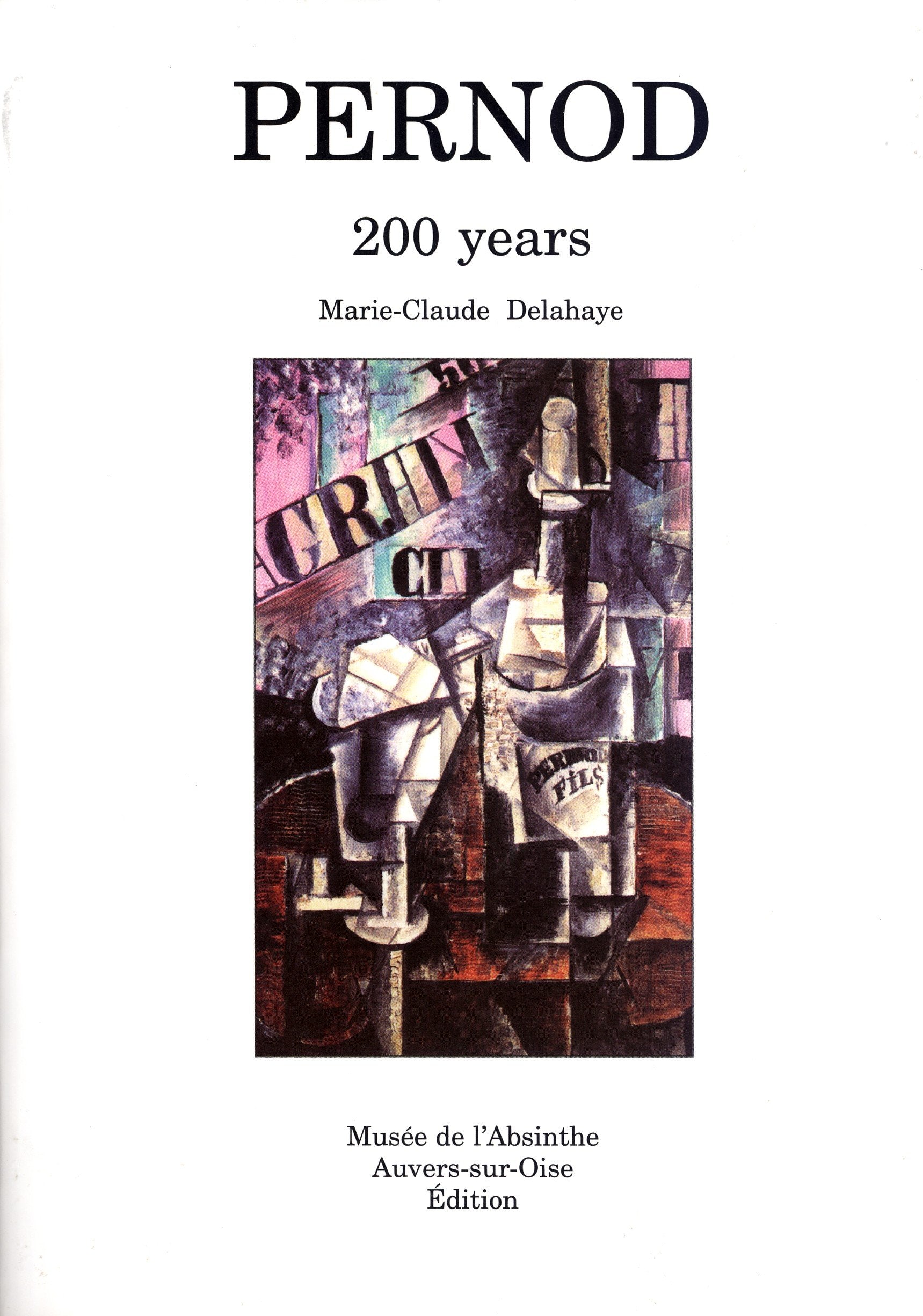 Pernod : 200 ans d'entreprise : l'Absinthe dictionnaire des marques Books