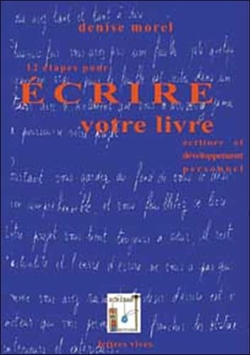 12 étapes pour écrire votre livre: Ecriture et développement personnel Books