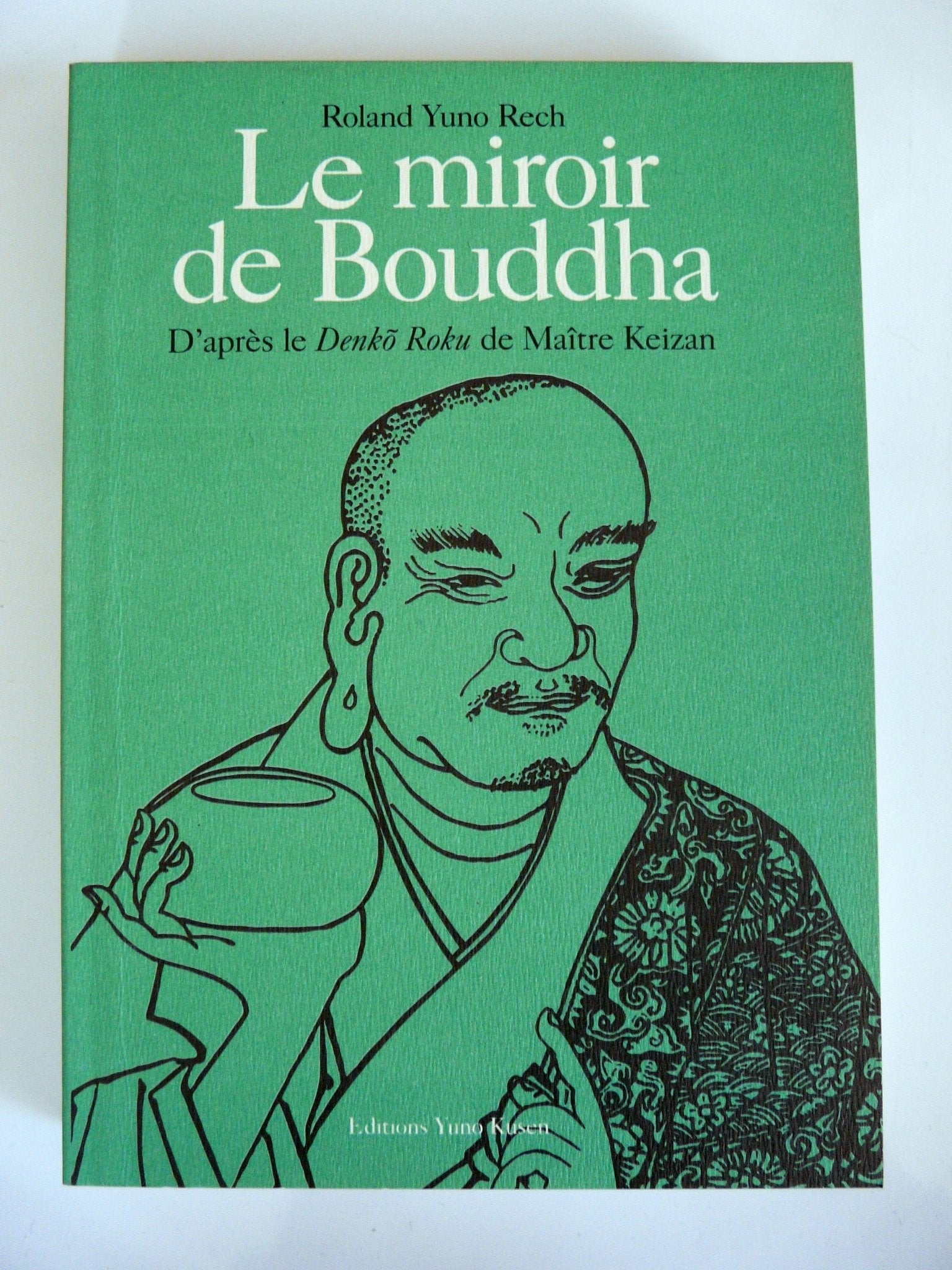 Le miroir de Bouddha : De Ragorata à Hannyatara (Le Denkõ roku de maître Keizan) Books