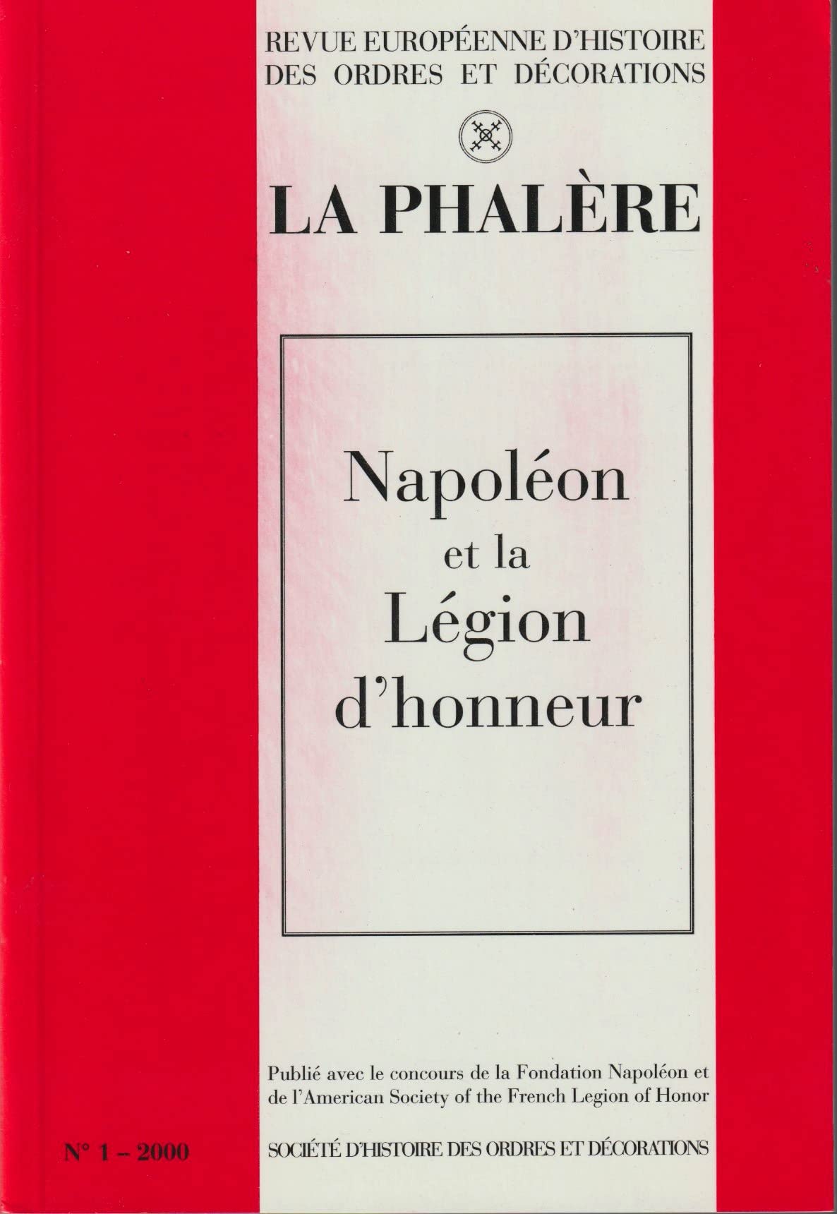 La Phalère. Revue européenne d'histoire des ordres et décorations. N°1. 2000. Napoléon et la légion d'honneur. Books