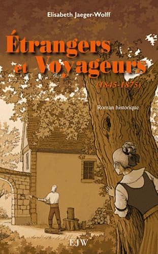 ETRANGERS ET VOYAGEURS - tome deuxième (1845-1875): Tome 2 Historical Fiction