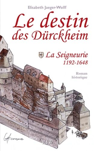 Le destin des Durckheim: Tome 1, La seigneurie Books