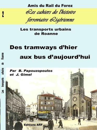 Les transports urbains de Roanne: Des tramways d'hier au bus d'aujourd'hui book