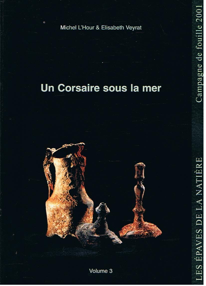 Un corsaire sous la mer : Les épaves de la Natière, archéologie sous-marine à Saint-Malo Books