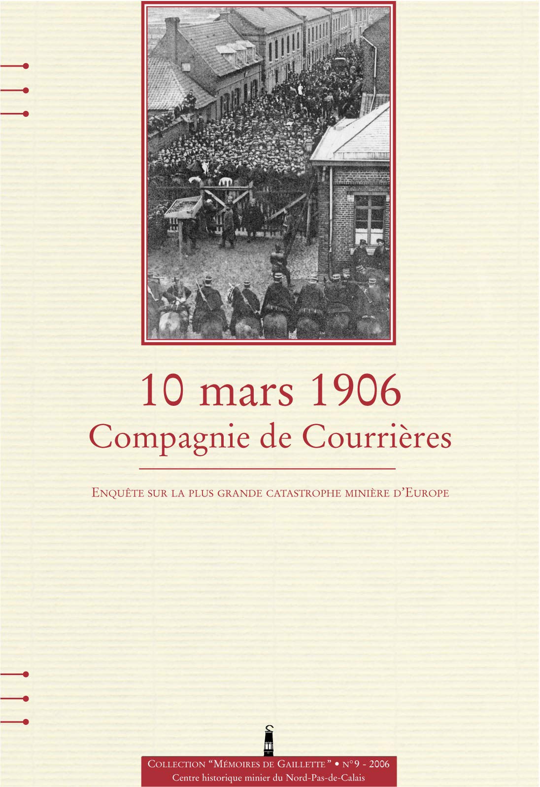 10 mars 1906, Compagnie de Courrières : enquête sur la plus grande catastrophe minière d'Europe Politics & History