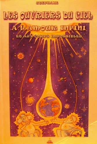 Les Ouvriers du Ciel a l'Amour Infini et aux Corps Impossibles Books