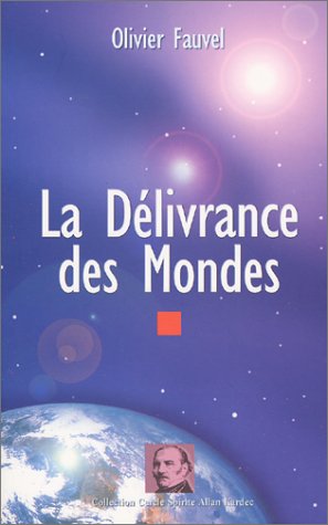 La délivrance des mondes Religion & Esotericism