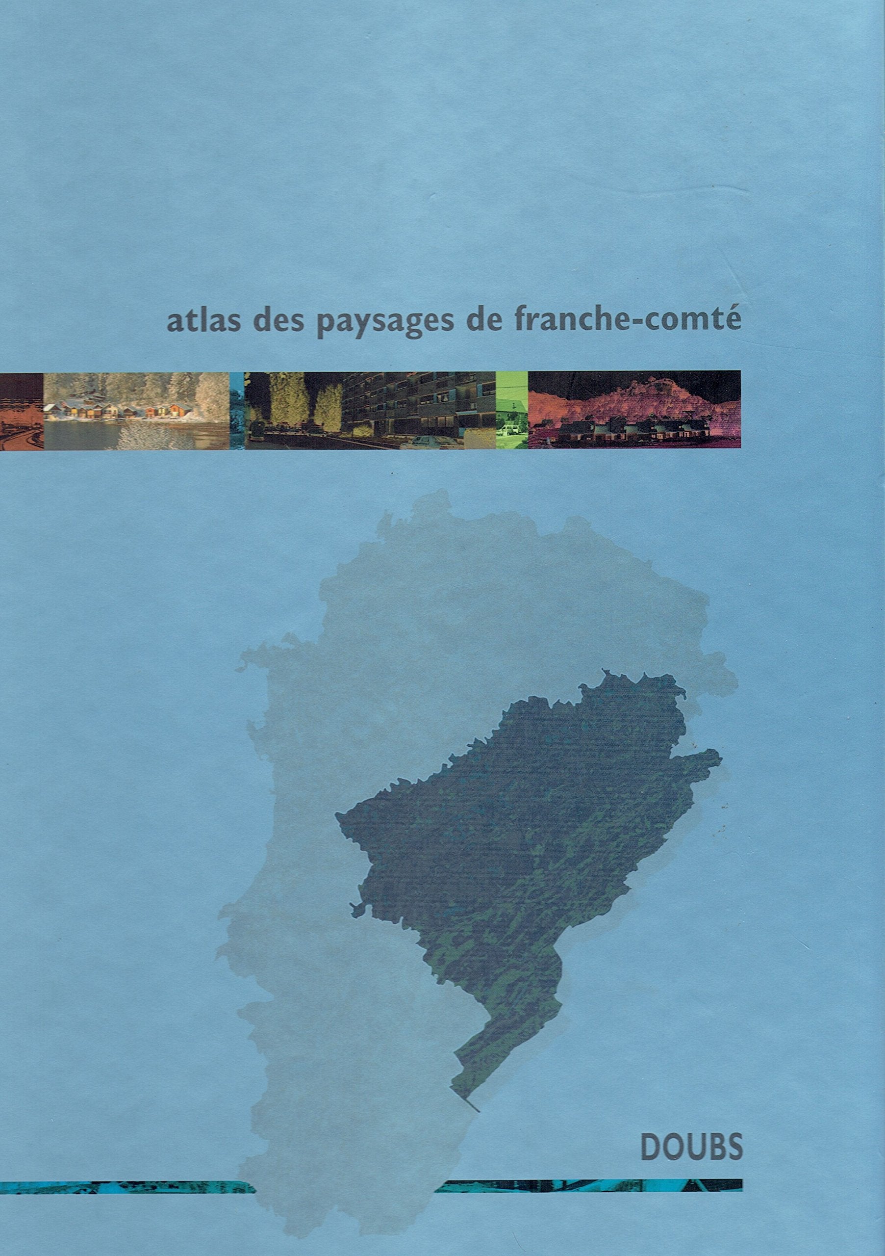 Atlas des paysages de Franche-Comté: le Doub book