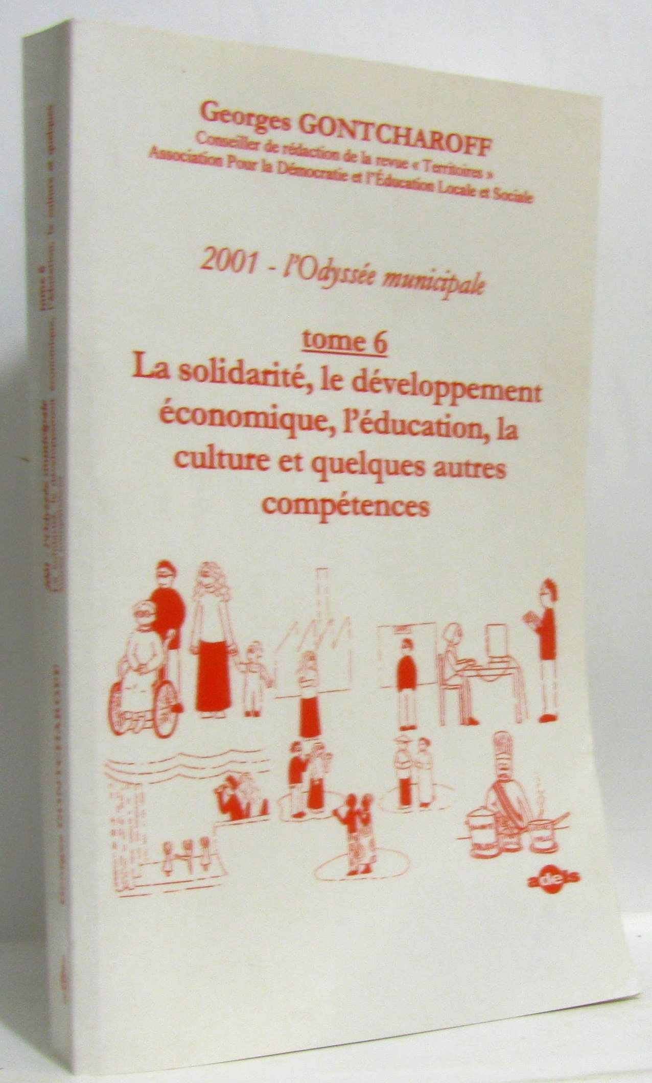 2001, l'odyssée municipale: Tome 6, La solidarité, le développement économique, l'éducation, la culture et quelques autres compétences book
