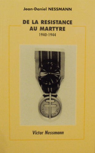 De la resistance au martyre 1940-1944 Books