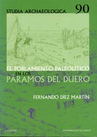 POBLAMIENTO PALEOLITICO EN LOS PARAMOS DEL DUERO, EL book