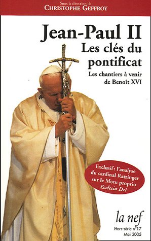 Jean-Paul II, les clés du pontificat: Les chantiers à venir de Benoît XVI Religion & Esotericism