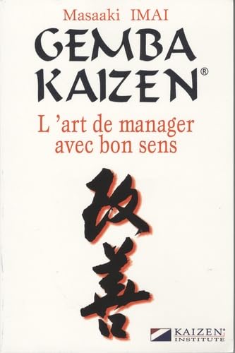 Gemba Kaizen, l'art de manager avec bon sens Books
