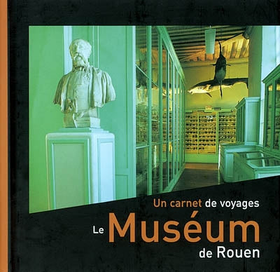 Product Image: Le muséum de Rouen : un carnet de voyages