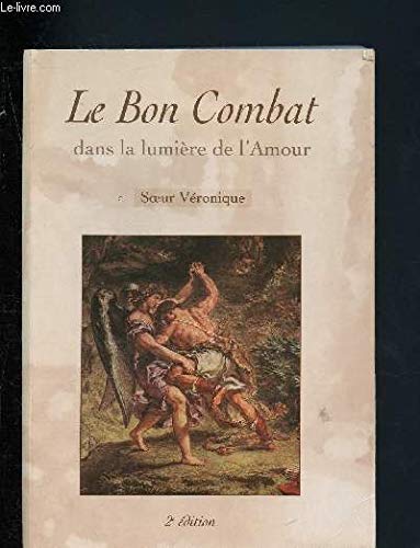 Le bon combat : Dans la lumière de l'amour book