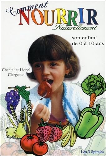 Comment nourrir naturellement son enfant de 0 à 10 ans book