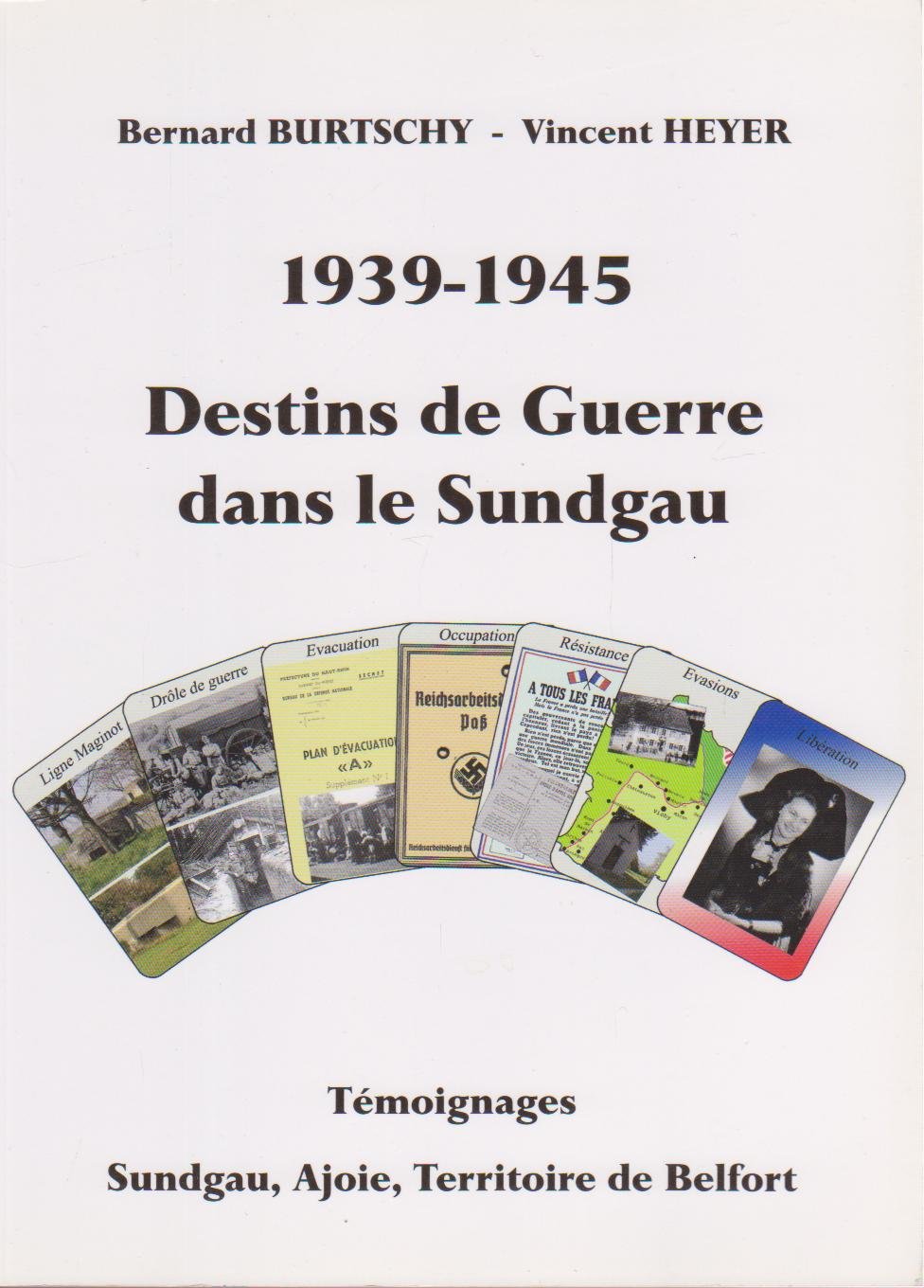 1939-1945, destins de guerre dans le Sundgau : Témoignages, Sundgau, Ajoie, Territoire de Belfort Books