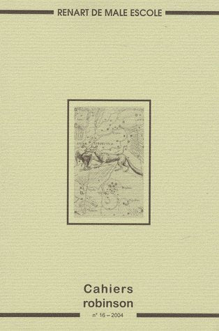 Cahiers Robinson, n° 16. Renart de male escole Books