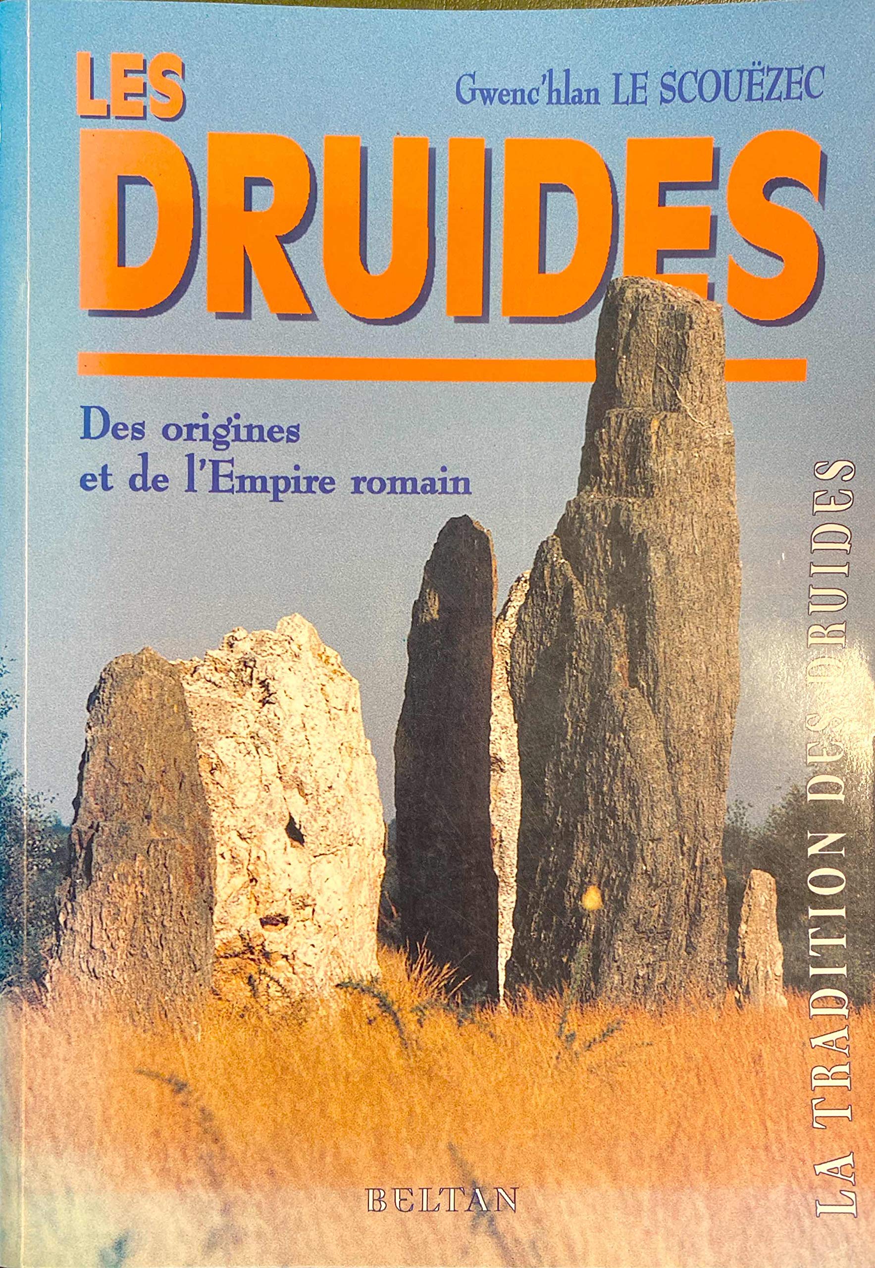 La tradition des druides - histoire des druides armoricains et de quelques autres: Les druides des origines et de l'Empire romain Books