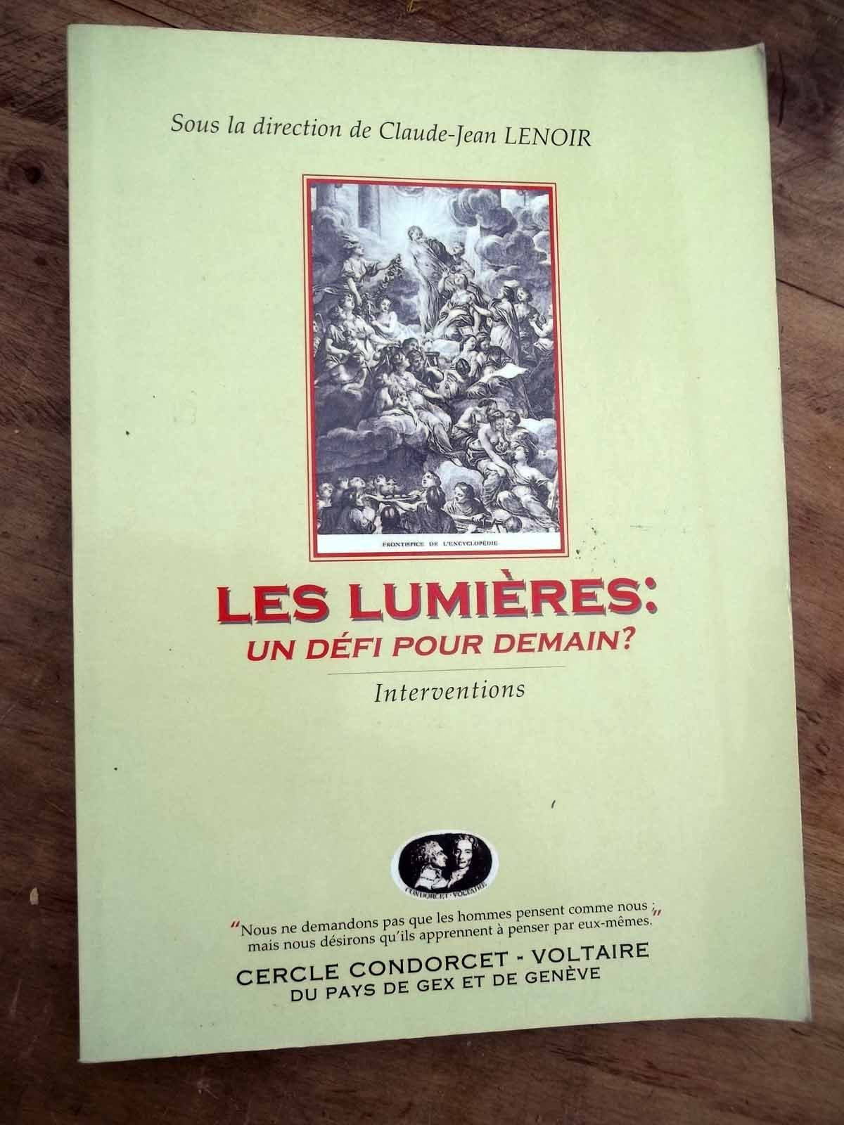LES LUMIERES : UN DEFI POUR DEMAIN? collectif C J Lenoir ed Cercle condorcet voltaire 2009 book