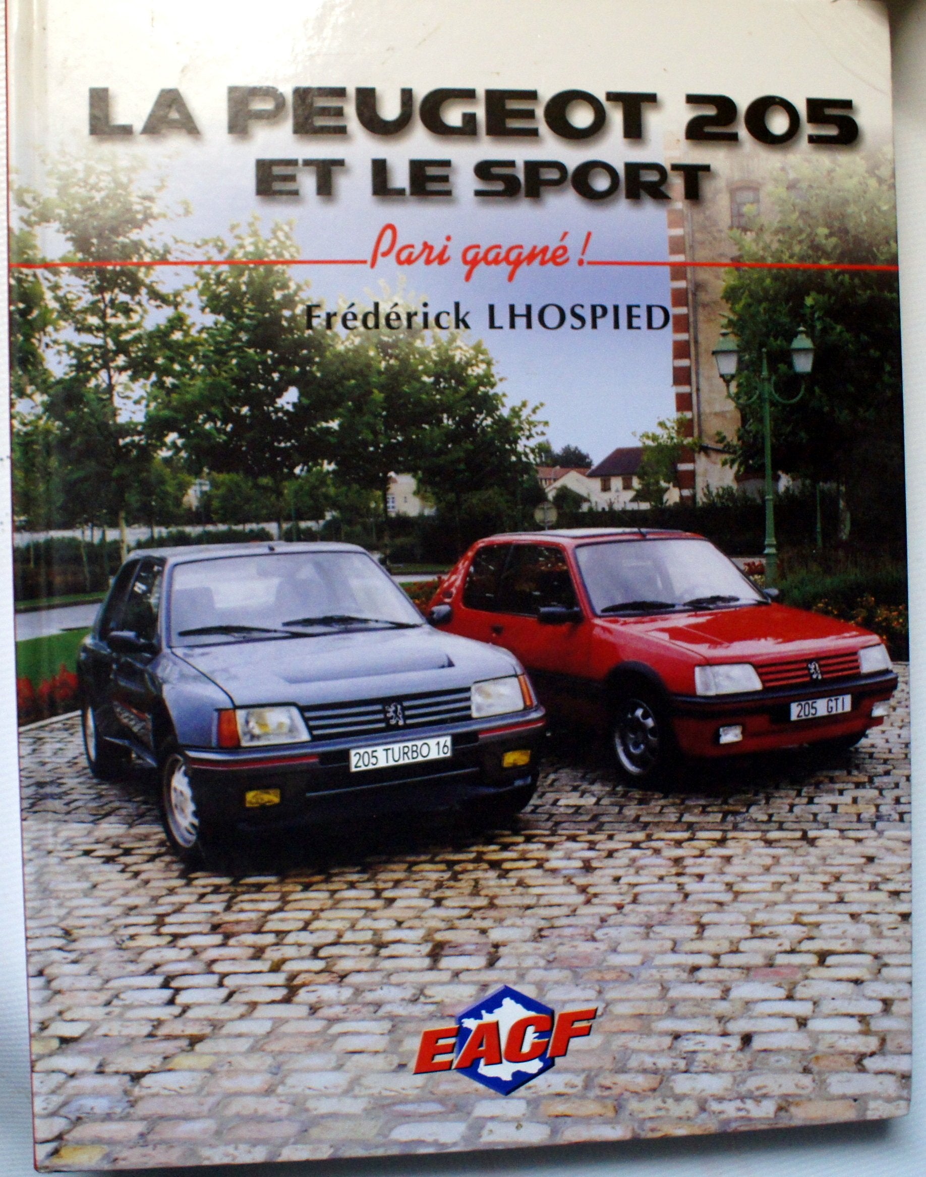 La Peugeot 205 et le sport: Pari gagné ! book