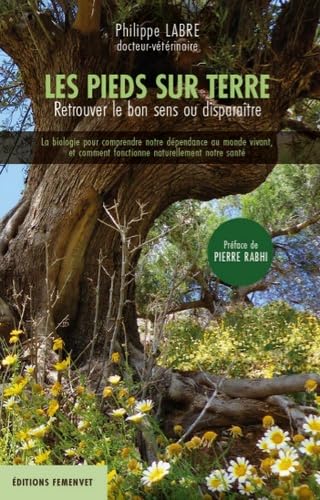 Les pieds sur terre: Retrouver le bon sens ou disparaître Books