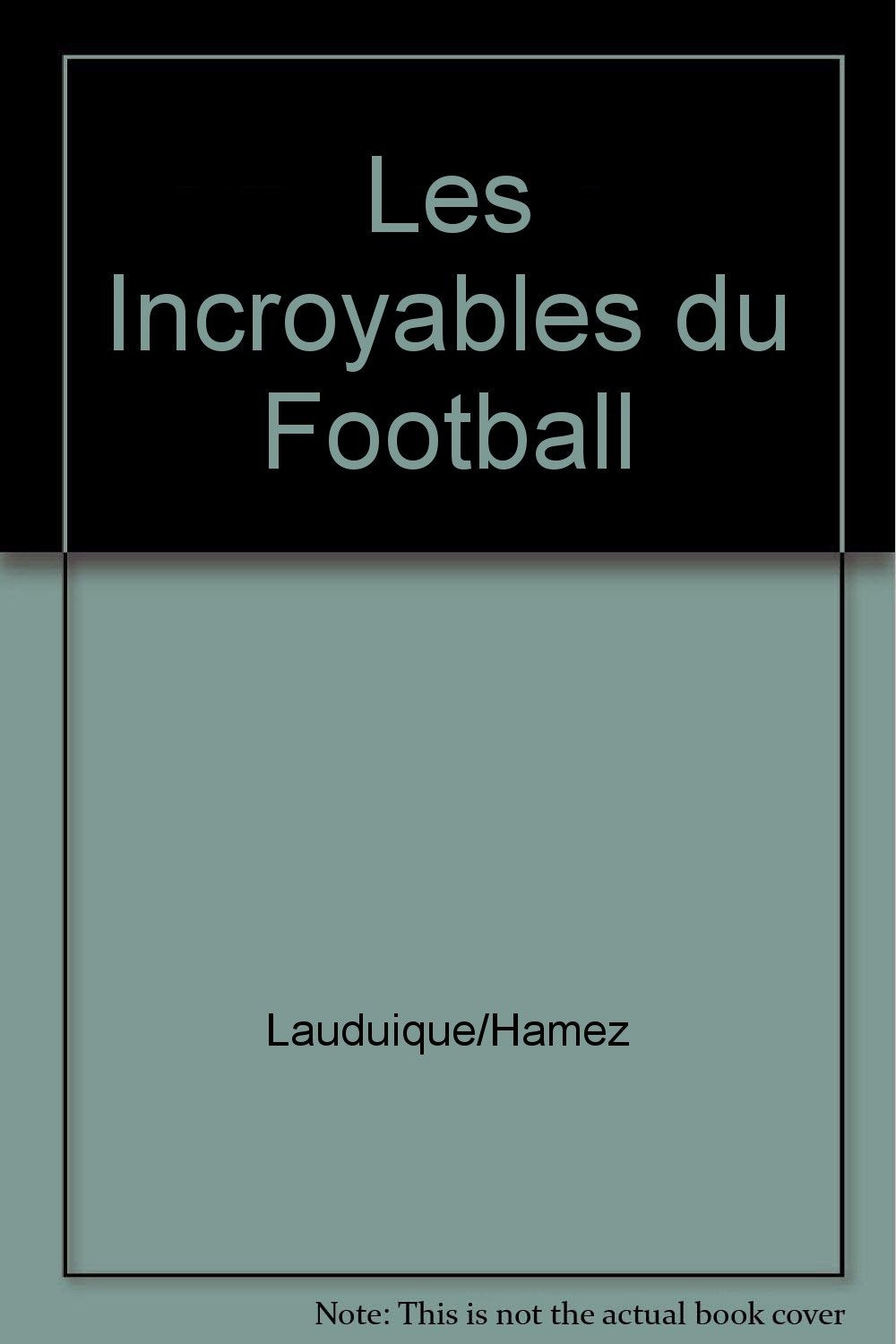 Les incroyables du football Leisure & Fun