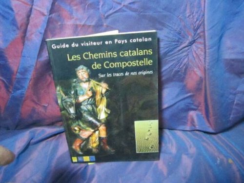 Les chemins catalans de compostelle, guide des visiteur en pays catalan book