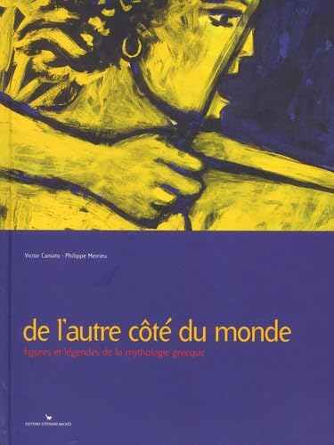 De L'Autre Cote Du Monde. Figures De La Mythologie Grecque Books