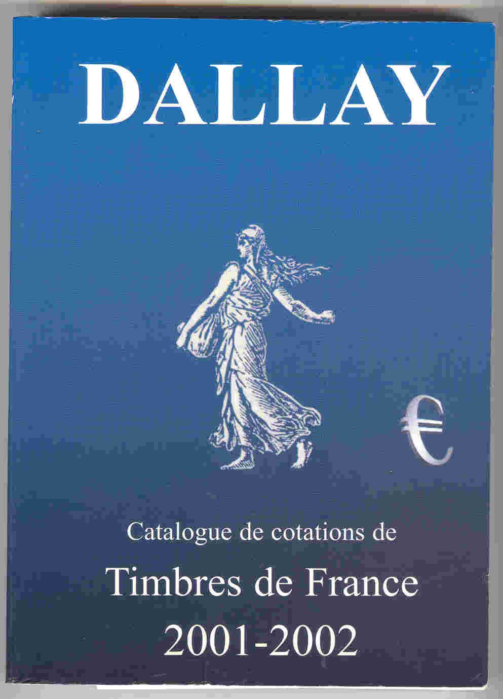 DALLAY - Catalogue de cotations de TIMBRES DE FRANCE 2001-2002. Books