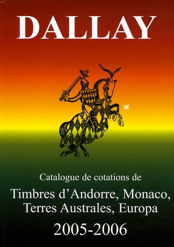 Dallay 2005-2006 : Tome 2, Timbres d'Andorre, Monaco, Terres Australes, Europa Film, Art & Culture