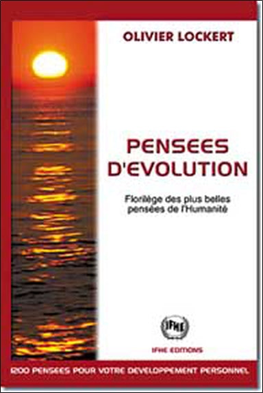 Pensées d'évolution : florilèges des plus belles pensées de l'Humanité : 1.200 pensées pour votre développement personnel Books