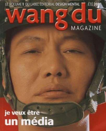 Wang Du Magazine Volume 1 Ete 2001 : Je Veux Etre Un Media book