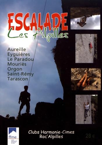 Escalade Les Alpilles: Aureille, Eyguières, Le Paradou, Mouriès, Orgon, Saint-Rémy, Tarascon Books