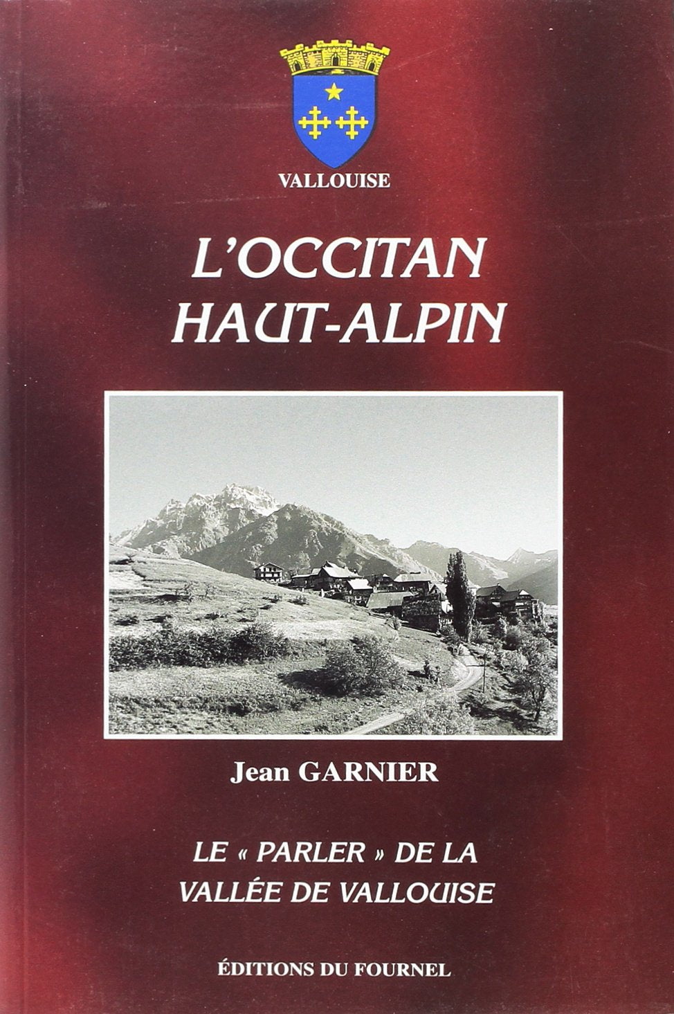 L'Occitan Haut Alpin: Le "parler" de la vallée de Vallouise Books