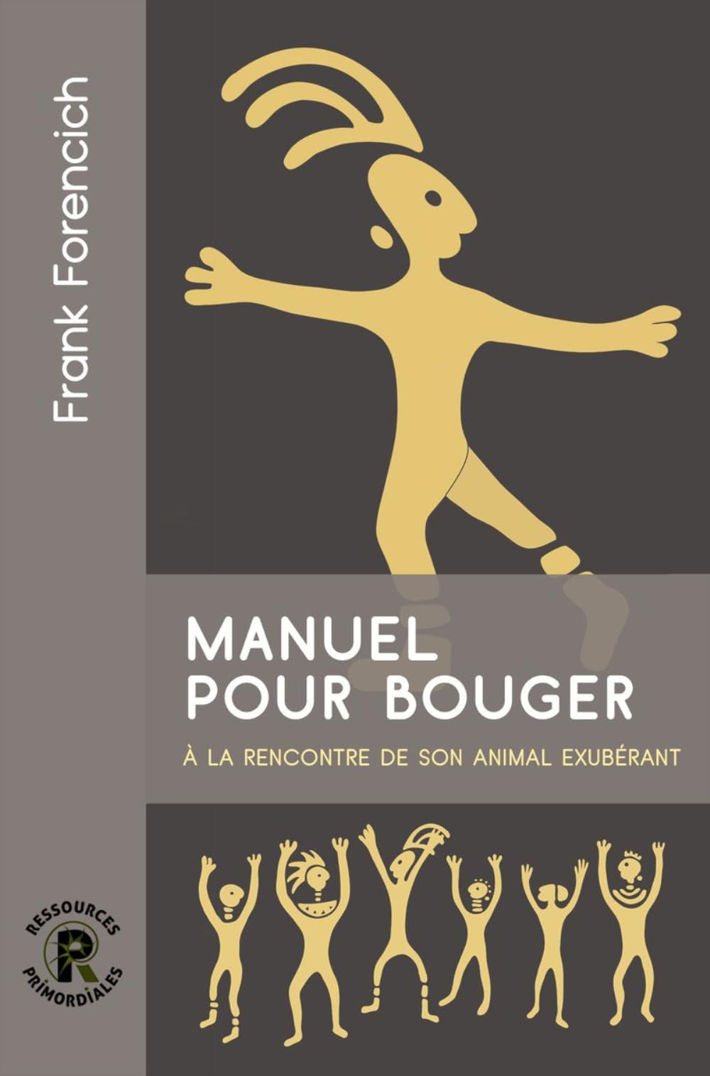 Manuel pour bouger: Retrouvez votre exubérance animale Books