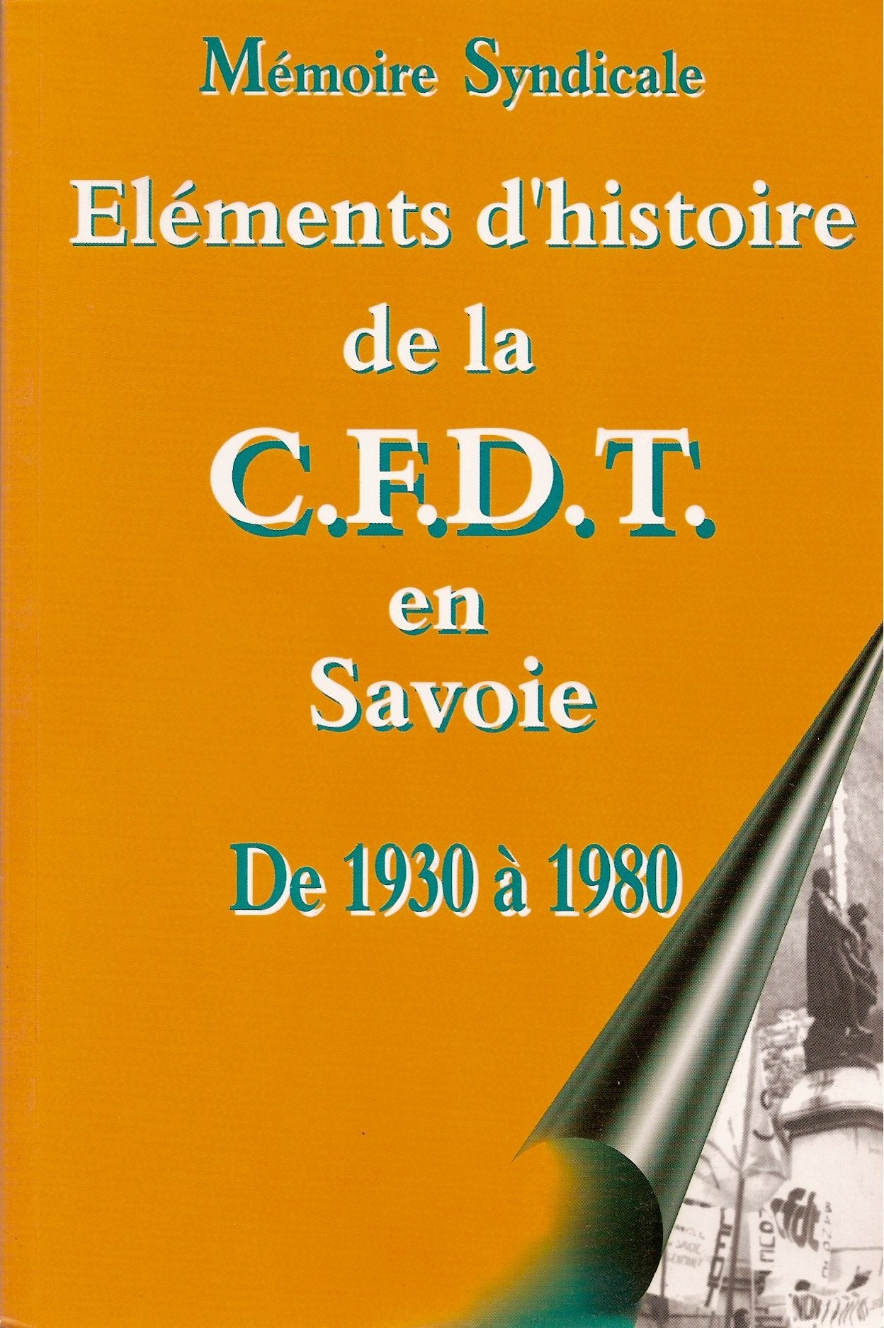 Elements d'histoire de la CFDT en Savoie de 1930 à 1980 book