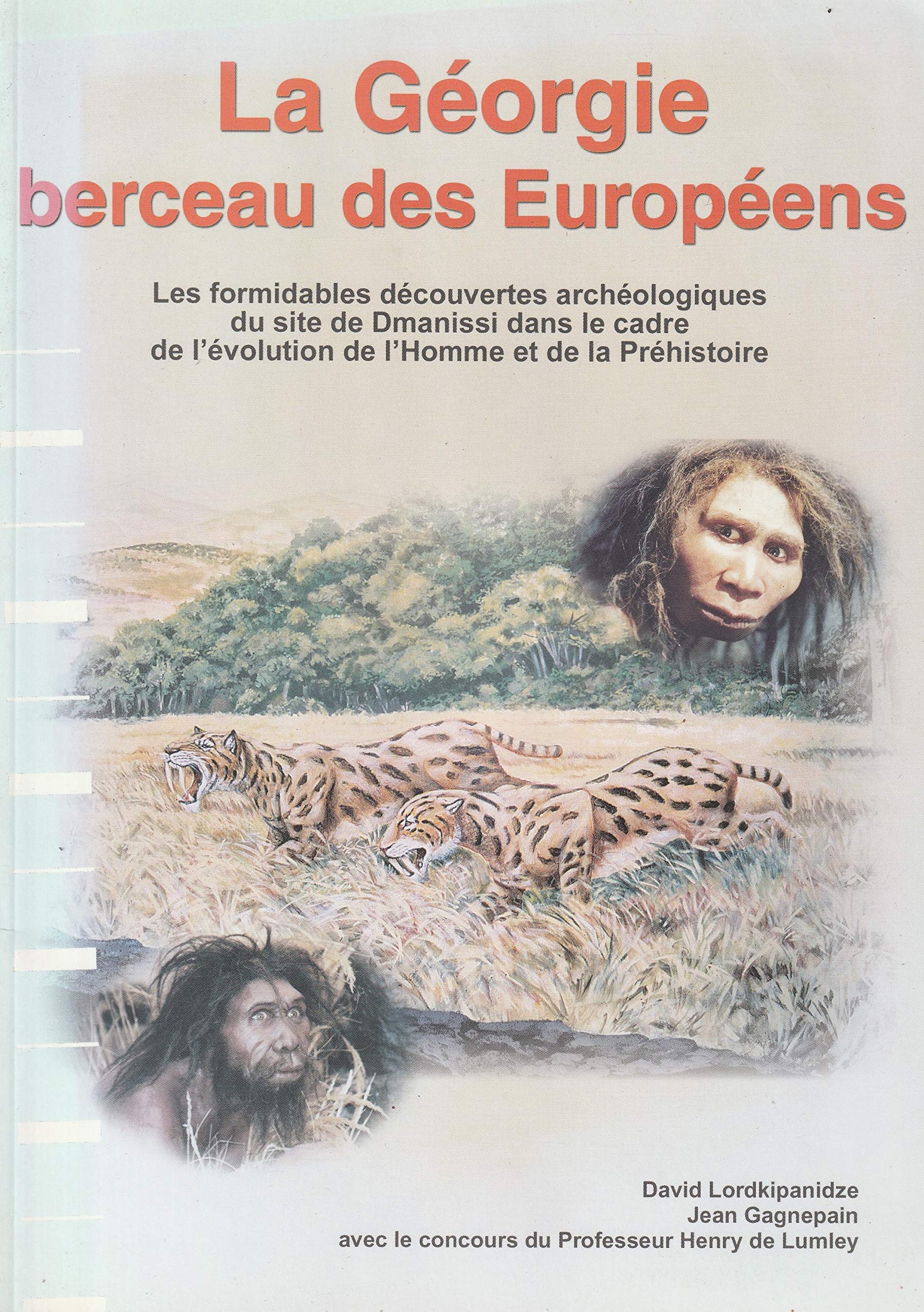 La Géorgie, berceau des Européens : Les formidables découvertes archéologiques du site de Dmanissi dans le cadre de l'évolution de l'homme et de la préhistoire book