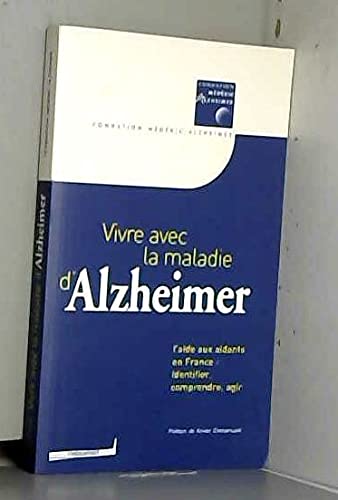 Vivre avec la maladie d'Alzheimer : Identifier, comprendre, agir Books