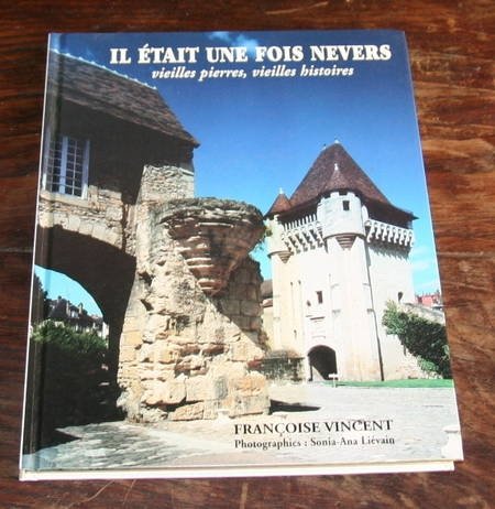 Il était une fois Nevers : Vieilles pierres, vieilles histoires Books