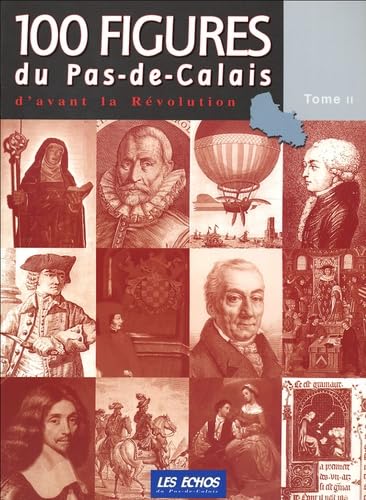 100 figures du Pas-de-Calais: Tome 2, D'avant la Révolution Books