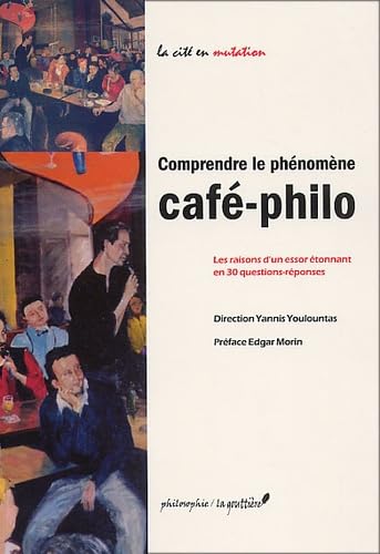 Comprendre le phénomène café-philo.: Les raisons d'un essor étonnant en 30 questions-réponses book