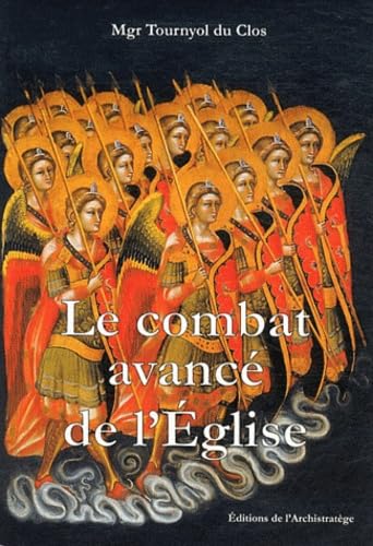 Le combat avancé de l'Eglise: Une approche pratique de l'exorcisme Books