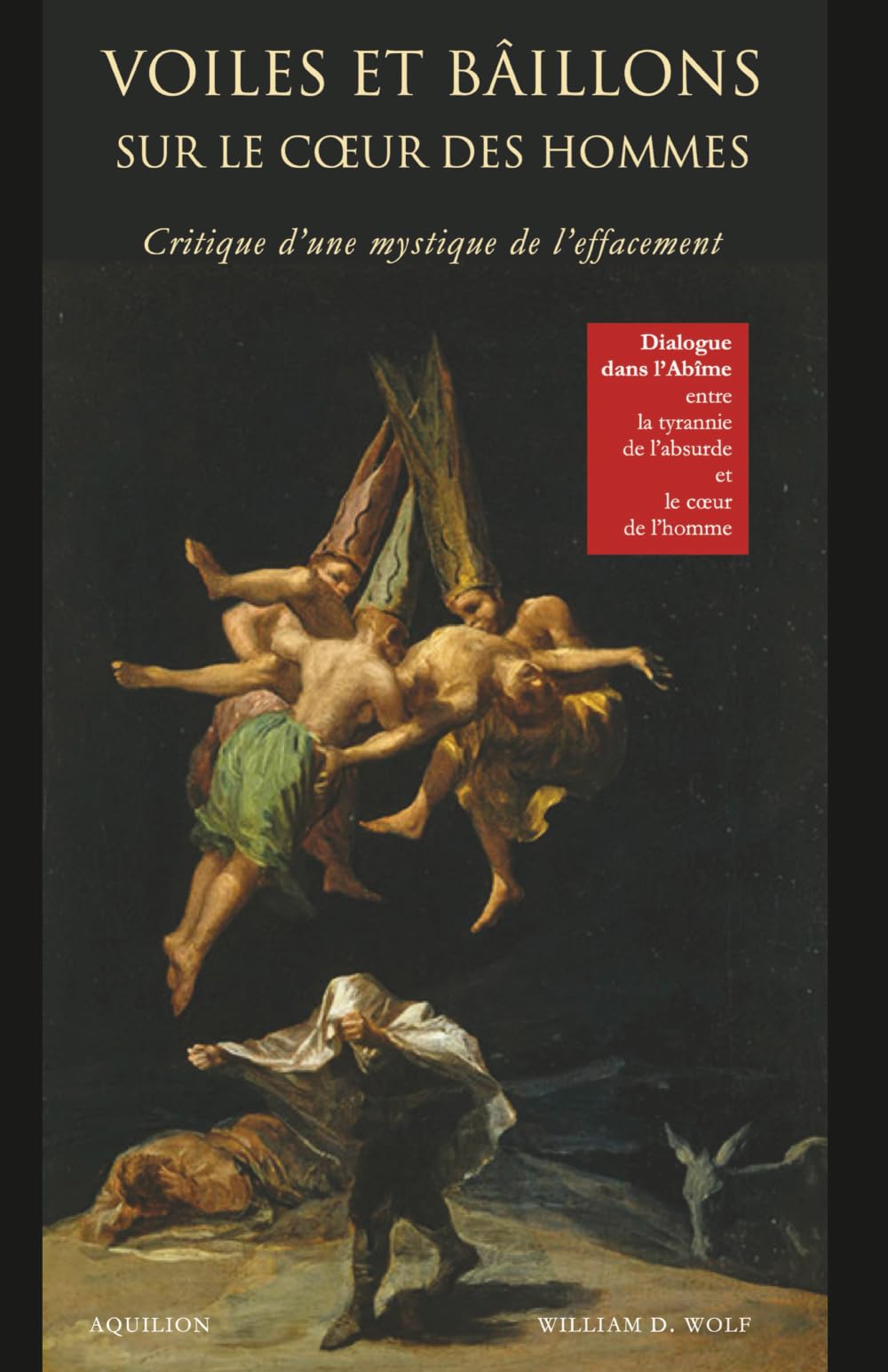 Voiles et bâillons sur le cœur des hommes: Critique d'une mystique de l'effacement : dialogue dans l'Abîme entre la tyrannie de l'absurde et le cœur de l'homme book