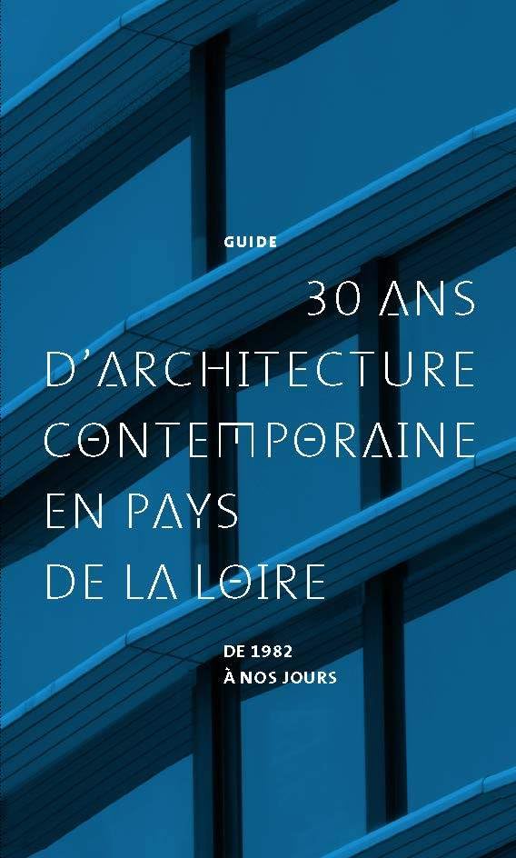 30 ans d'architecture contemporaine en Pays de la Loire book