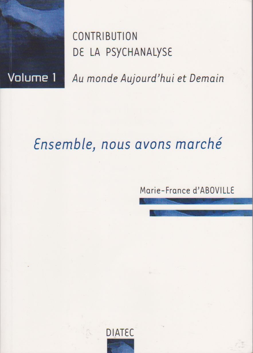 Ensemble nous avons marché (Contribution de la psychanalyse au monde aujourd'hui et demain) book
